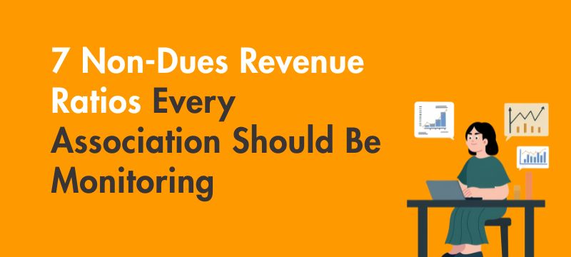 7 Non-Dues Revenue Ratios Every Association Should Be Monitoring